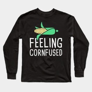 Feeling Cornfused – Farmer's Market Design Long Sleeve T-Shirt